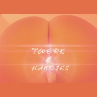 Twerk & Handies(@TwerkandHandies) 's Twitter Profile Photo