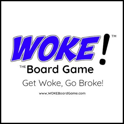 The FUN new board game everyone can play (but woke people won't like)! Get WOKE, Go Broke!