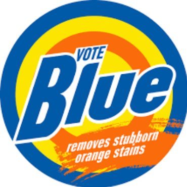 Vote Blue 
“If we believe a thing to be bad, and if we have a right to prevent it, it is our duty to try to prevent it and damn the consequences