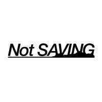 Not SAVING (@not_saving) 's Twitter Profile