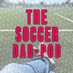 THE Soccer Dad-Pod 🎙️⚽️🎧 (@SoccerDadPod) Twitter profile photo