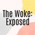 The Woke: Exposed (@Thewokeexposed) Twitter profile photo