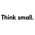 Think small. Profile picture