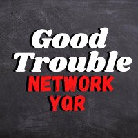 Good Trouble Network YQR(@GoodTroubleYQR) 's Twitter Profile Photo