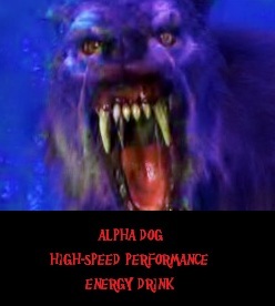 ALPHA DOG PERFORMANCE HIGH-SPEED ENERGY DRINK   PROVIDE'S THE ENERGY BOOST YOU WANT AND THE REHYDRATION YOU NEED.