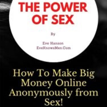 Affiliate for Eve Knows Men. Ladies learn where the REAL money is online and how men will eagerly give it to you.