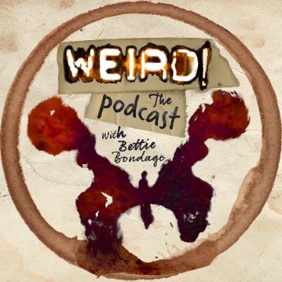 Weird! A podcast covering mysterious disappearances, cryptids, UFO flaps, etc. hosted by Bettie Bondage.