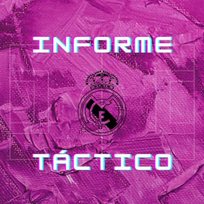 Informe Táctico Real Madrid