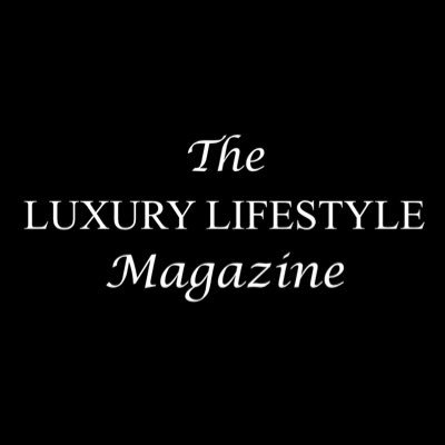 The official Twitter of The Luxury Lifestyle Magazine. | IG: @ LuxuryLifestyleMagazine