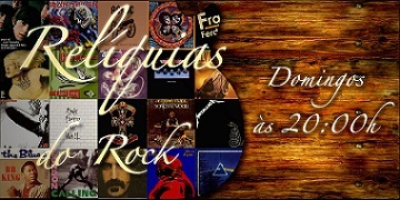 Programa Relíquias do Rock na Web Radio Sapo, todos os domingos às 20h, com reprise todas às quartas-feiras às 20h, acesse: http://t.co/HXyXeiAvN9