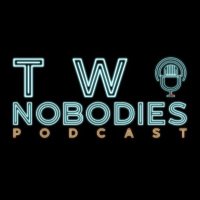 Two Nobodies Podcast(@TwoNobodies_Pod) 's Twitter Profile Photo