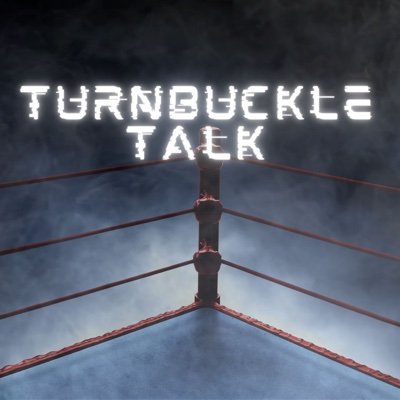 Turnbuckle Talk Podcast