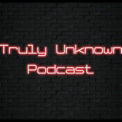 TrulyUnknownPodcast