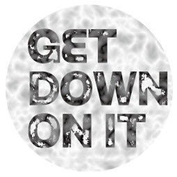 GET DOWN ON IT Profile