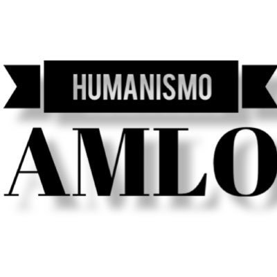 Cuenta Dedicada a Fomentar la Ideología del Humanismo- AMLO #HumanismoMexicano. ||