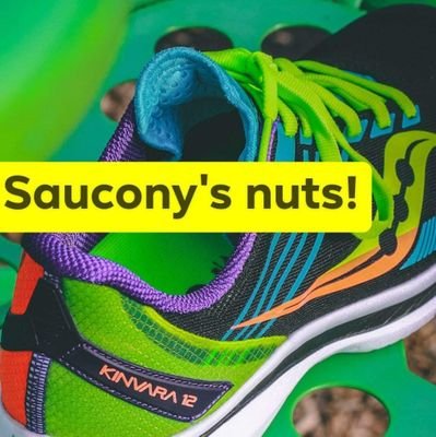 I like Saucony shoes. They have wild designs. Saucony's nuts!