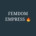 FEMDOM EMPRESS 💦🔥❤️ (@femdom_empress) Twitter profile photo