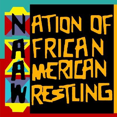 Official Nation of African American Wrestling (NAAW) Twitter 
#BlackWrestlersMatter #BlackWrestlingDraws #NAAWNATION