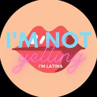 I'm Not Yelling, I'm Latina Podcast(@imnotyellingpod) 's Twitter Profile Photo
