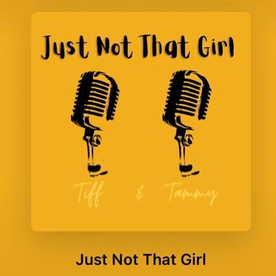 Just Not That Girl! Podcast! We are with the shits and giggles!! On all streaming platforms! New episodes every Monday!