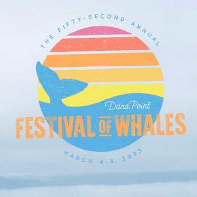 The 52nd annual Dana Point Festival of Whales will be held March 4-5, 2023! Mark your calendars for the epic celebration of the Gray Whale! #festivalofwhales