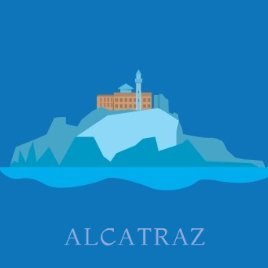 I just really like Alcatraz