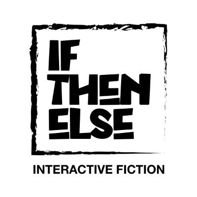 IF THEN ELSE - INTERACTIVE FICTION