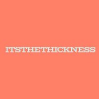 Itsthethickness 21K(@itsthethickness) 's Twitter Profile Photo