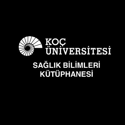 Koç Üniversitesi Sağlık Bilimleri Kütüphanesi resmi Twitter sayfasına hoşgeldiniz.