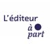 L'éditeur à part (@lediteurapart) Twitter profile photo