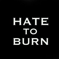 Hate To Burn (@burn_hate) 's Twitter Profile
