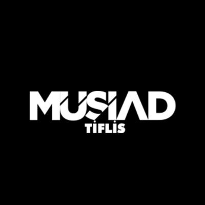 Müstakil Sanayici ve İşadamları Derneği (@MUSIAD) Tiflis Şubesi Resmi Twitter Hesabı / მუსიადის თბილისის ფილიალის ოფიციალური ტვიტერის გვერდი