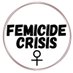 Femicide Crisis (@FemicideCrisis) Twitter profile photo