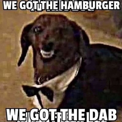 WE GOT THE HAMBURGER