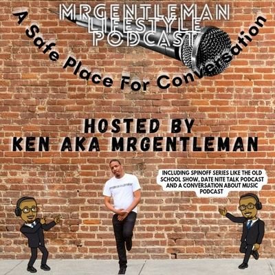 MrGentleman  Lifestyle Podcast Hosted By @kenmrgentleman on All Streaming Platforms New Episodes Every Sundays (Main Series) | Every Thursdays (Spinoff Series)