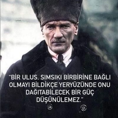 Ben bir Türküm milliyetçilik Cumhuriyetciyim ve ben bir Vatan sever Atatürk,çüyúm.