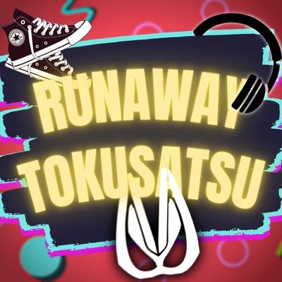 The official Twitter page of the Runaway Tokuatsu Podcast! @ChrstnAntwan (Alsace) @Twokaiser (Noxadel)