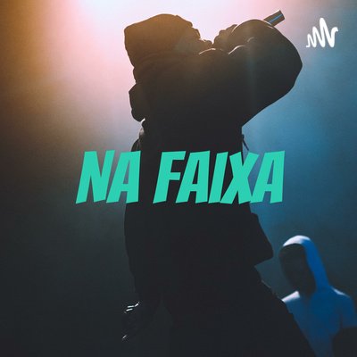 Nosso podcast é de graça & Na Faixa