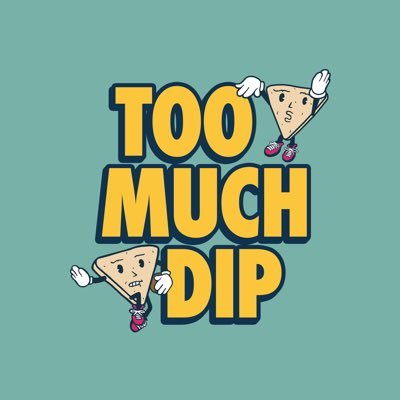 Too Much Dip