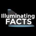 Illuminating Facts (@illumfacts) Twitter profile photo