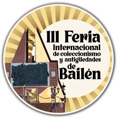 III Feria Internacional de Coleccionismo y Antigüedades de Bailén (Jaén) - 17, 18 y 19 de marzo de 2023.