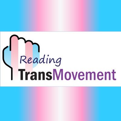 We are the movement in Reading of Trans Individuals dedicated to Trans Rights and Justice