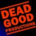 Dead Good Productions (@deadgoodprod) Twitter profile photo Dead Good Productions (@deadgoodprod) Twitter profile photo