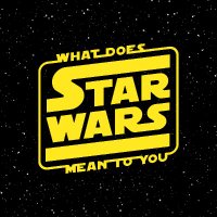 What Does Star Wars Mean To You?(@StarWarsMean2U) 's Twitter Profile Photo