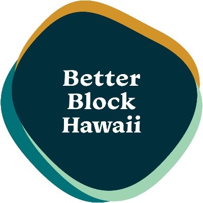 Better Block Hawai‘i is a nonprofit that educates, equips, and empower communities to reshape built environments.