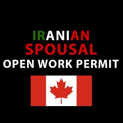 Iranian Spousal Open Work Permit to Canada