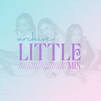 Pictures, edits, videos and throwbacks of Little Mix • Turn on notifications 🔔