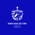 Embajada de Cuba en México (@EmbaCuMex) Twitter profile photo