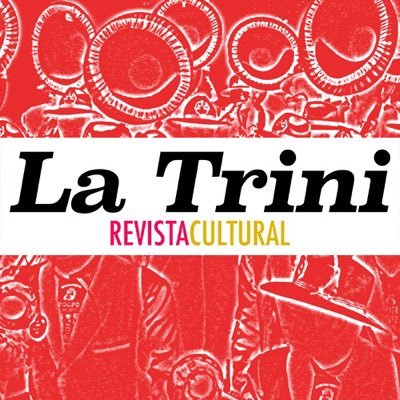 La Trini. Revista de artes y culturas bolivianas. Si te encuentras con La Trini...
