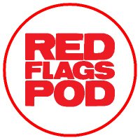 The Red Flags Pod (@theredflags_pod) 's Twitter Profile